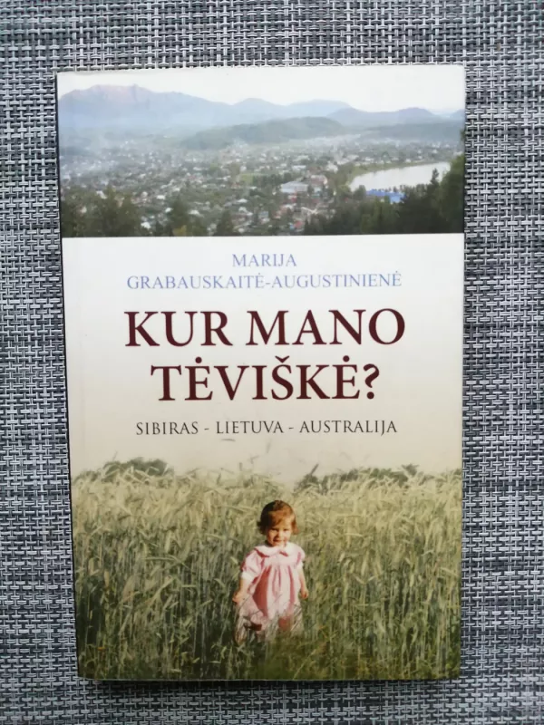 Kur mano tėviškė? - Marija Grabauskaitė-Augustinienė, knyga 2