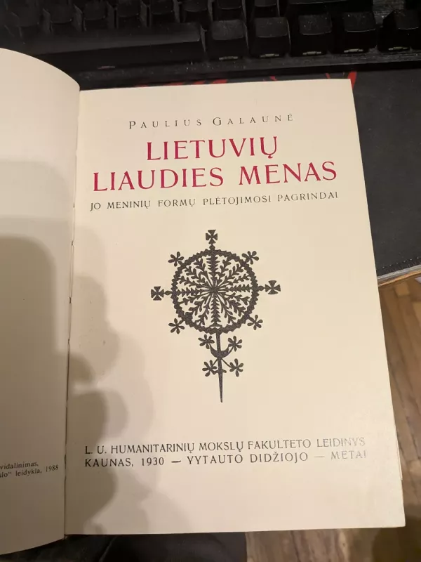 Lietuvių liaudies menas ir jo meninių formų plėtojimosi pagrindai. - Paulius Galaunė, knyga 3