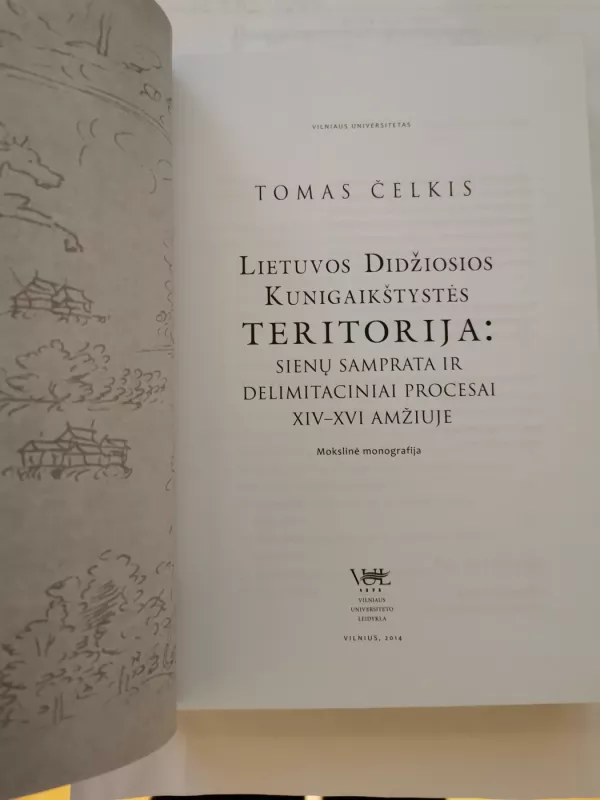 Lietuvos Didžiosios Kunigaikštystės teritorija: sienų samprata ir delimitaciniai procesai XIV-XVI amžiuje - Tomas Čelskis, knyga 3