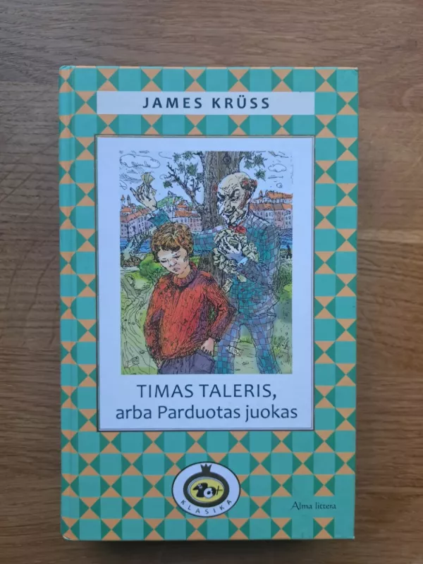 Timas Taleris, arba Parduotas juokas - James Kruss, knyga 2
