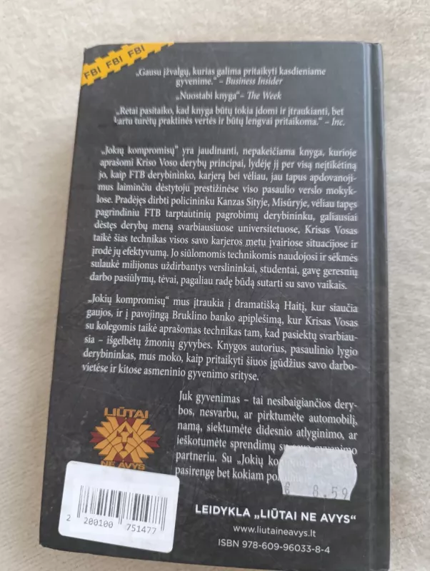 JOKIŲ KOMPROMISŲ! Visada derėkitės, lyg spręstumėte gyvybės ir mirties klausimą! - Chris Voss ir Tahl Raz, knyga 2