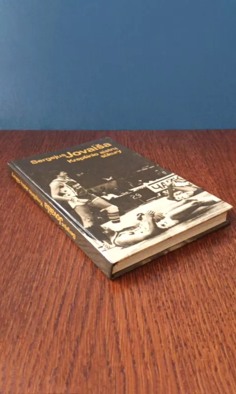 Krepšinio aistrų sūkury - Sergejus Jovaiša, knyga 3