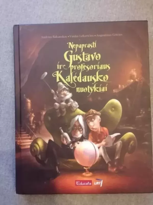 Nepaprasti Gustavo ir profesoriaus Kalėdausko nuotykiai - Audrius Rakauskas, Vaidas Lekavičius, Augustinas Gricius, knyga 2