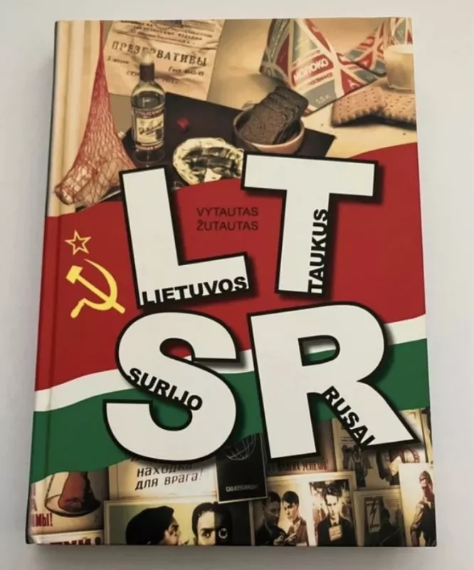 Lietuvos taukus surijo rusai - Vytautas Žutautas, knyga 2