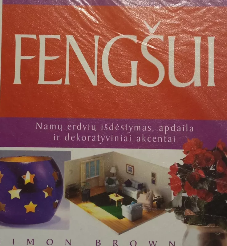 Sveikatos, gerovės ir laimės kodas Feng Šui - Simon Brown, knyga 2