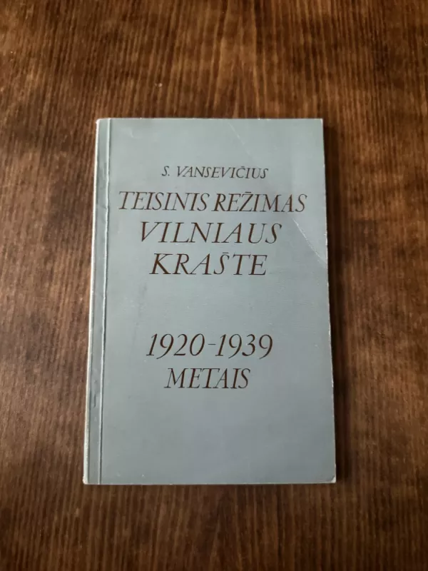 Teisinis režimas Vilniaus krašte - S. Vansevičius, knyga 2