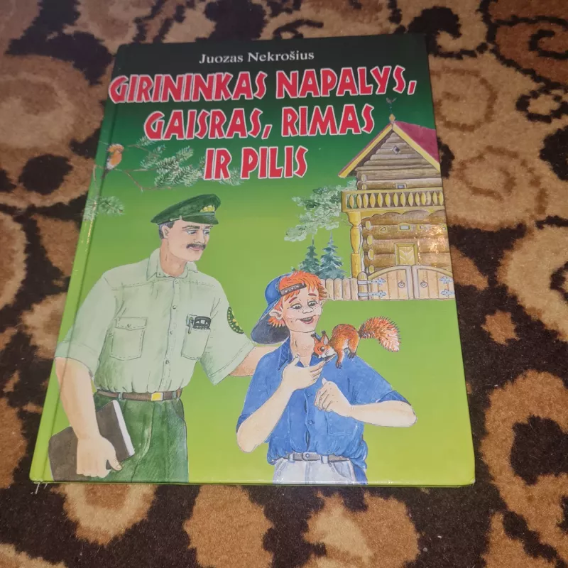 Girininkas Napalys, gaisras, Rimas ir pilis - Juozas Nekrošius, knyga 2