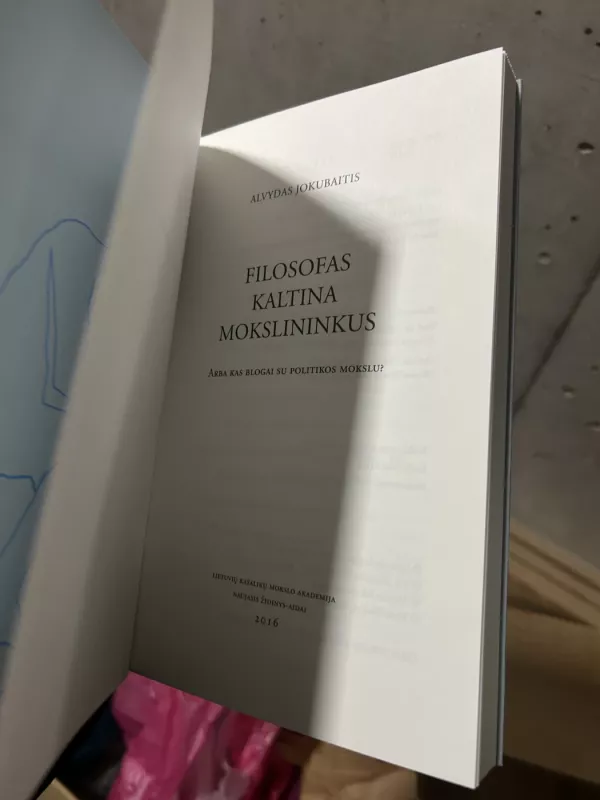 Filosofas kaltina mokslininkus, arba Kas blogai su politikos mokslu? - Alvydas Jokubaitis, knyga 3