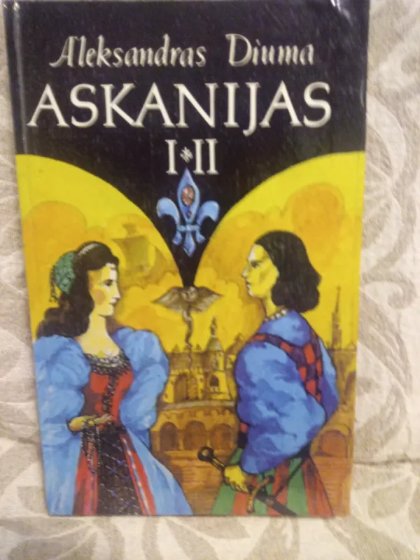 Askanijas (2 dalys) - Aleksandras Diuma, knyga 2