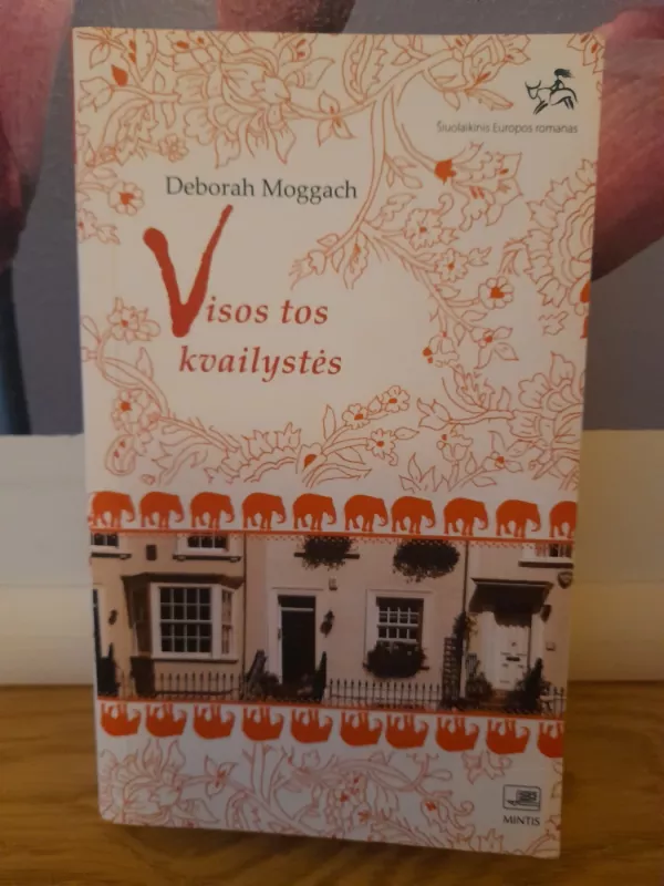 Visos tos kvailystės - Deborah Moggach, knyga 2