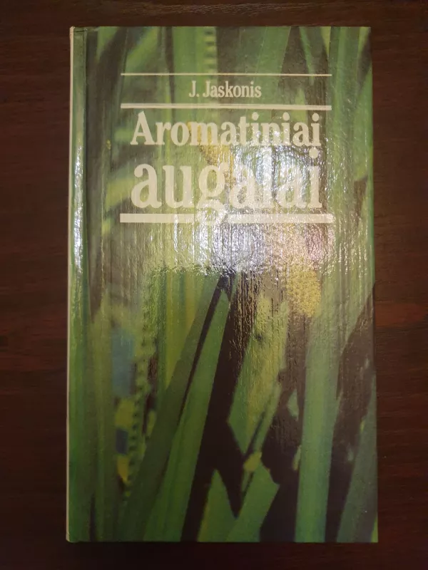 Aromatiniai augalai - J. Jaskonis, knyga 2