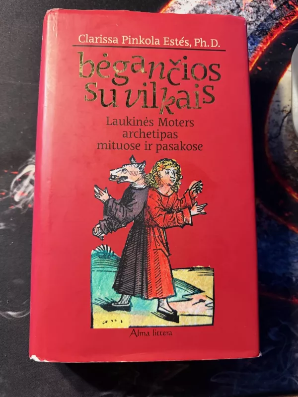 Bėgančios su vilkais - Clarissa Pinkola Estes, knyga 2