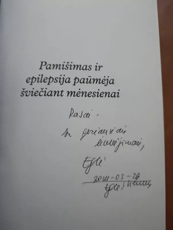 „Pamišimas ir epilepsija paūmėja šviečiant mėnesienai“. Nervų ligos Vilniuje XIX a. pirmoje pusėje - Eglė Sakalauskaitė-Juodeikienė, knyga 4