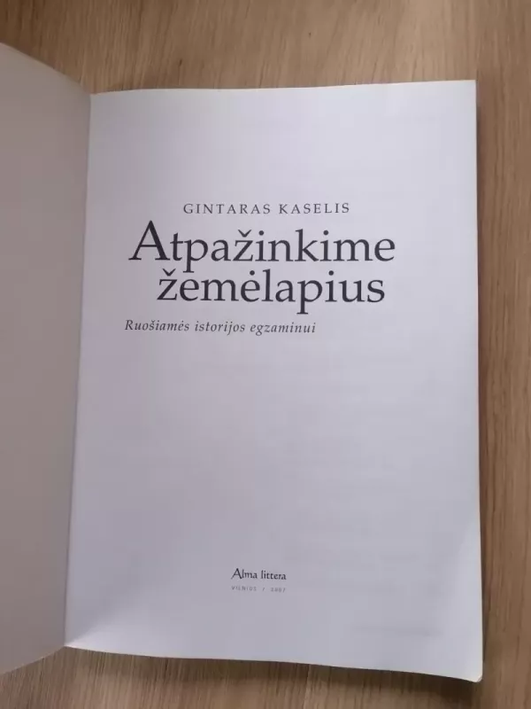 Atpažinkime žemėlapius. Ruošiamės istorijos egzaminui - Gintaras Kaselis, knyga 3