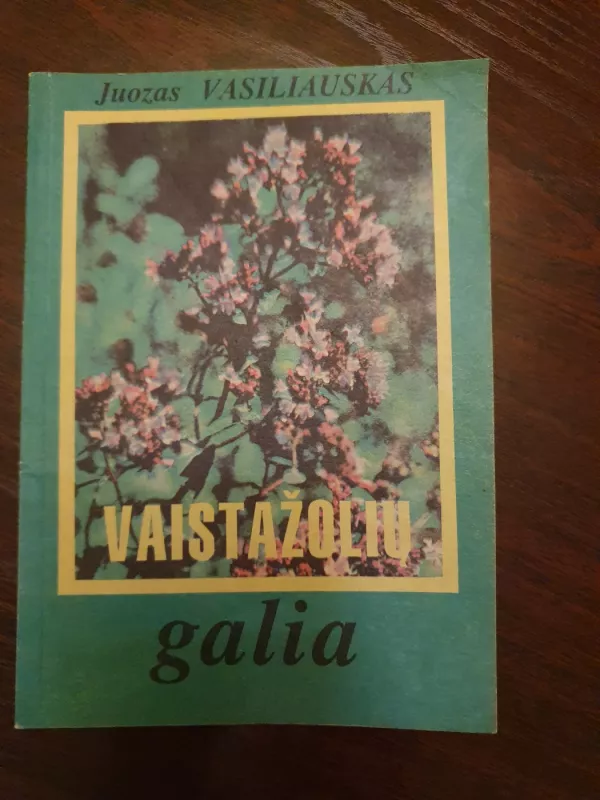 Vaistažolių galia - Juozas Vasiliauskas, knyga 2