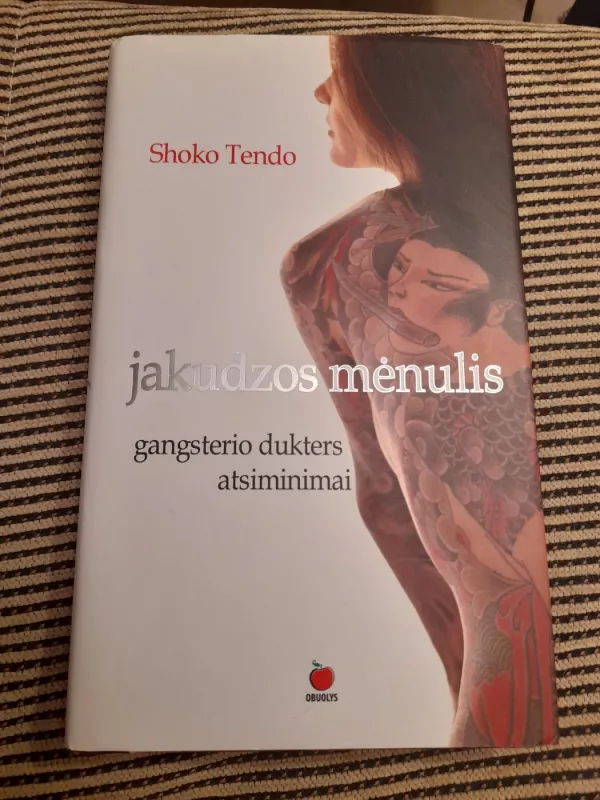 Jakudzos mėnulis: gangsterio dukters atsiminimai - Tendo Shoko, knyga 2