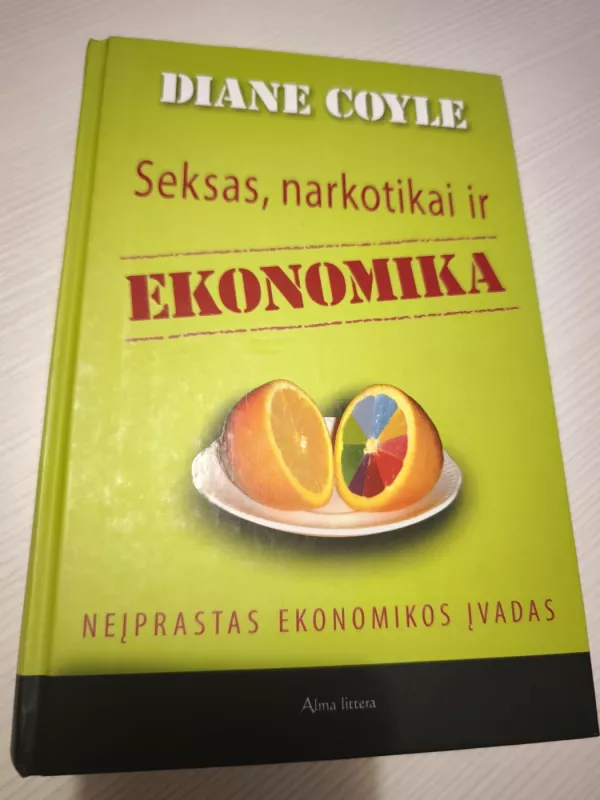 Seksas, narkotikai ir ekonomika - Diane Coyle, knyga 2