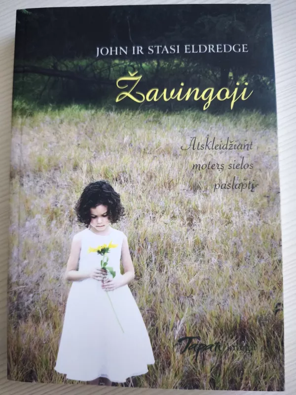 Žavingoji.Atskleidžiant moters sielos paslaptis - John Eldredge, knyga 2