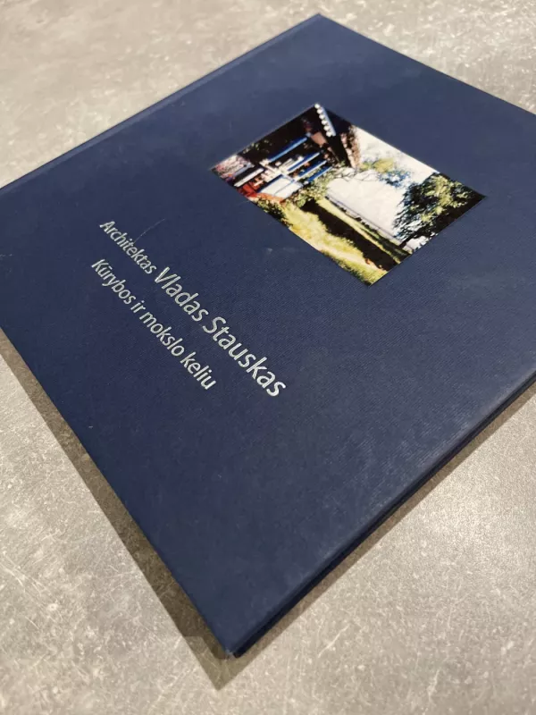 Architektas Vladas Stauskas: kūrybos ir mokslo keliu - Leonardas Vaitys, knyga 4