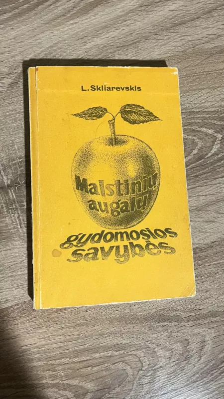 Maistinių augalų gydomosios savybės - L. Skliarevskis, knyga 2