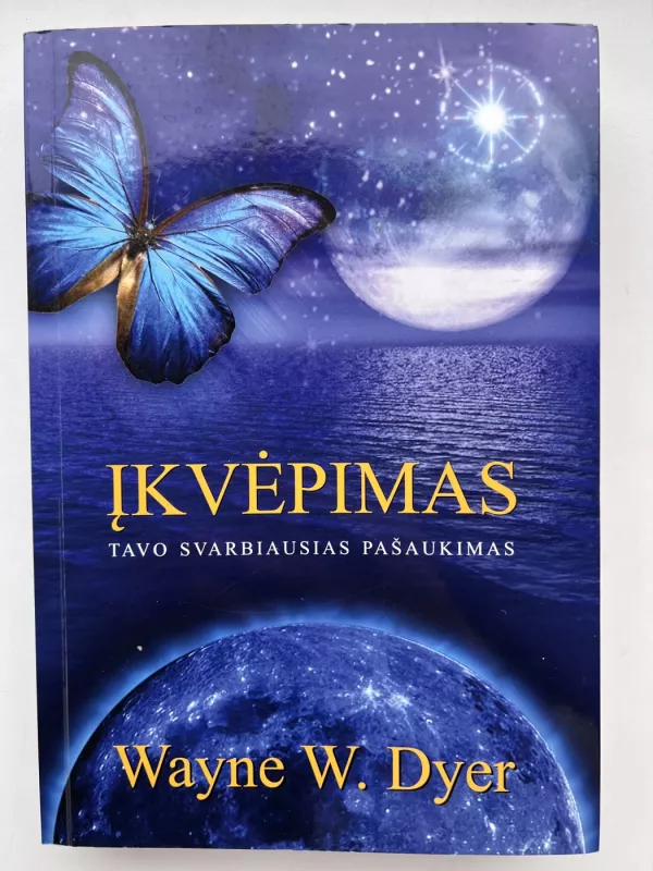 Įkvėpimas tavo svarbiausias pašaukimas - Wayne W. Dyer, knyga 2