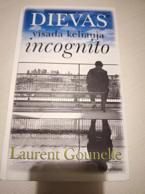 Dievas visada keliauja incognito - Laurent Gounelle, knyga 2