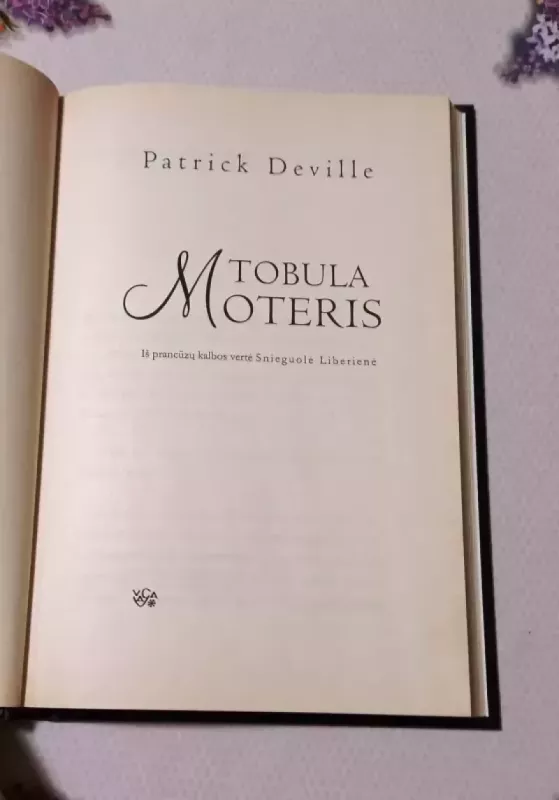 Tobula moteris - Patrick Deville, knyga 3