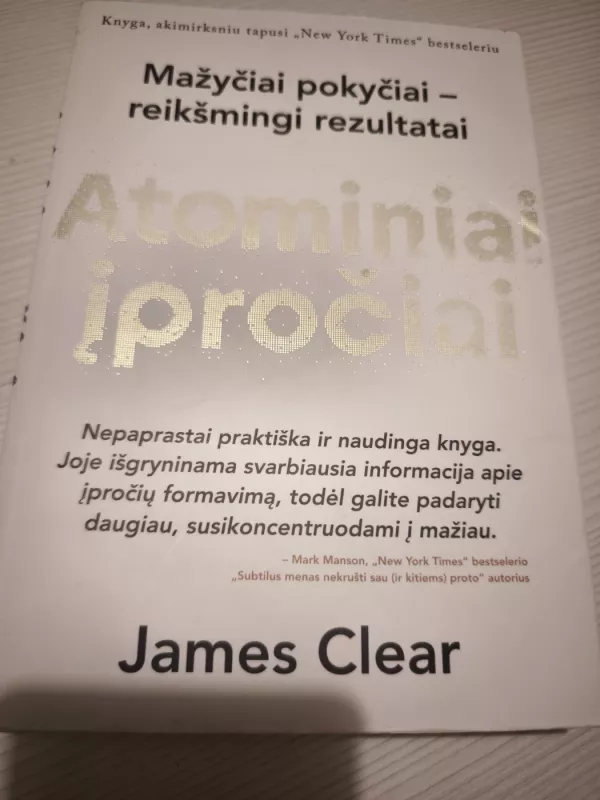 ATOMINIAI ĮPROČIAI: lengvas ir patikrintas būdas išsiugdyti gerus įpročius ir nugalėti blogus - James Clear, knyga 2