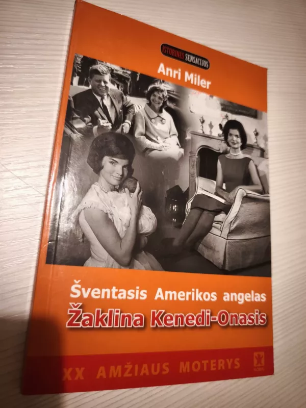 Šventasis Amerikos angelas. Žaklina Kenedi-Onasis - Anri Miler, knyga 2