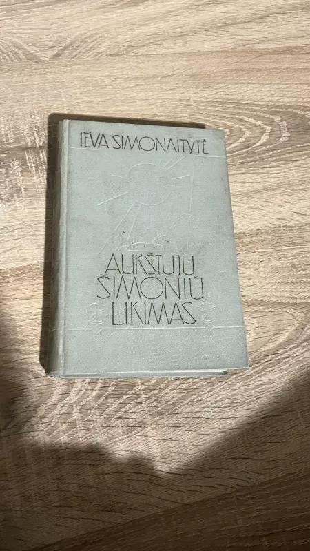 Aukštųjų Šimonių likimas - Ieva Simonaitytė, knyga 2