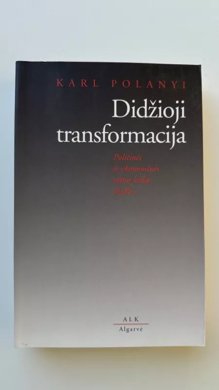 Didžioji transformacija - Karl Polanyi, knyga 2