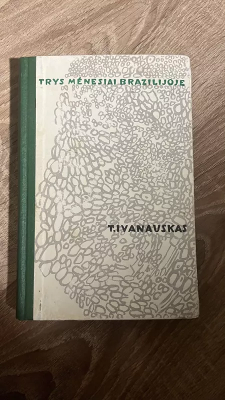 Trys mėnesiai Brazilijoje - Tadas Ivanauskas, knyga 2