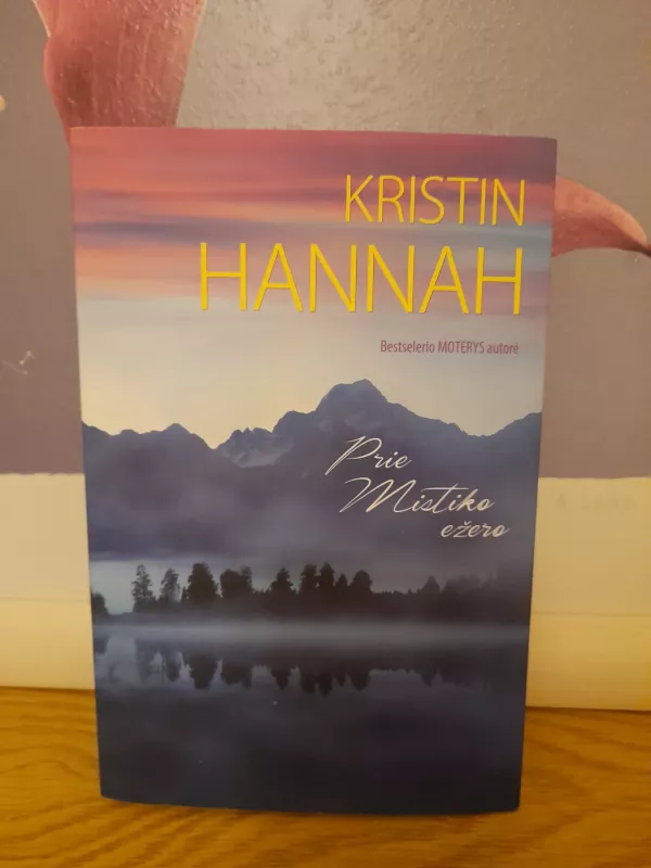 Prie Mistiko ežero : romanas - Kristin Hannah, knyga 2
