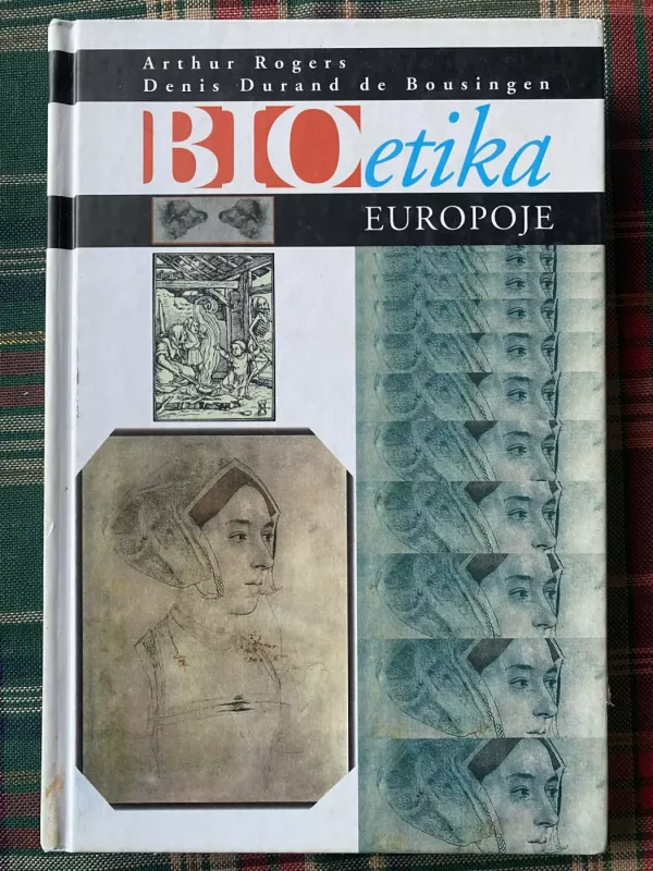 Bioetika Europoje - Artur Rogers, Denis Durand de Bousingen, knyga 2