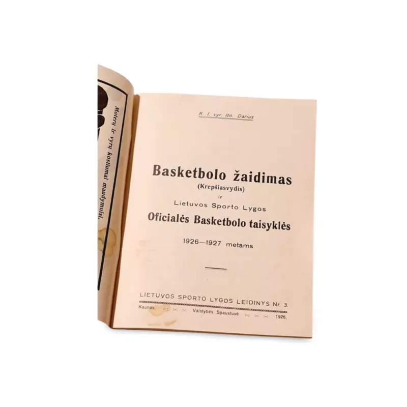 Basketbolo žaidimas (krepšiasvydis) ir Lietuvos sporto lygos oficialės basketbolo taisyklės - Steponas Darius, knyga 3