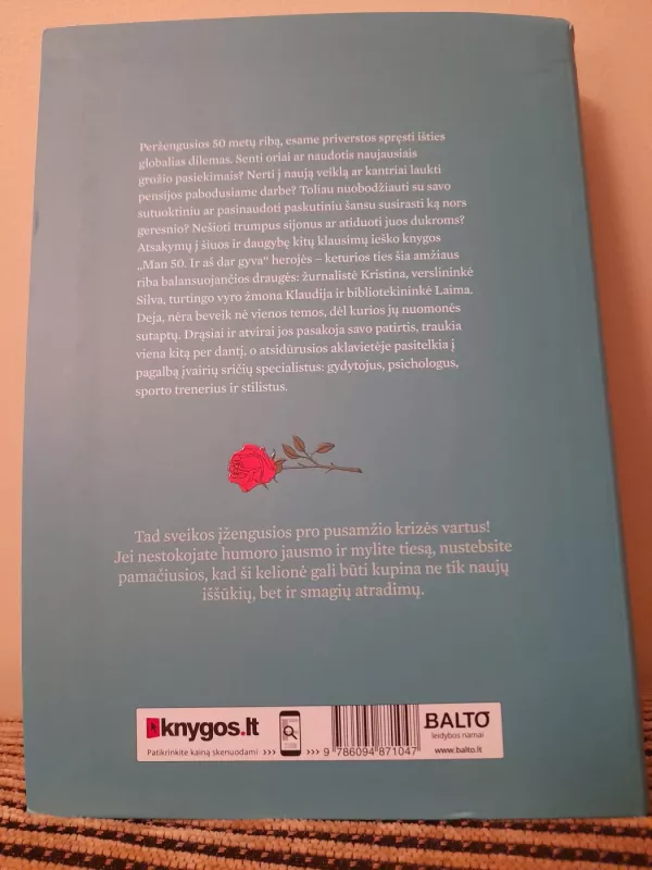 MAN 50. IR AŠ DAR GYVA. Atviras, racionalus, kiek ironiškas žvilgsnis į amžių, kupiną ne tik naujų iššūkių, bet ir smagių atradimų - Virginija Rimkuvienė, knyga 3