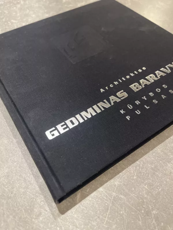 Architektas Gediminas Baravykas. Kūrybos pulsas - Rimantas Buivydas, knyga 4