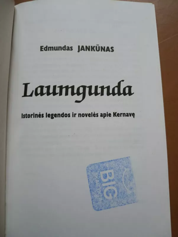 Laumgunda. Istorinės legendos ir novelės apie Kernavę - Edmundas Jankūnas, knyga 4