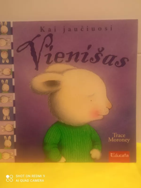 Kai jaučiuosi geras, laimingas, vienišas, liūdnas, kai jaučiu pavydą. - Trace Moroney, knyga 3