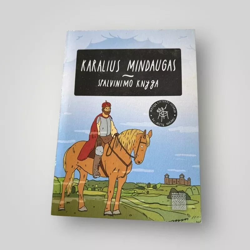 Karalius Mindaugas Spalvinimo knyga - Gediminas Kulikauskas, knyga 2