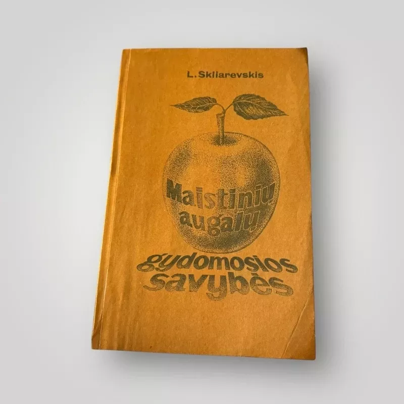 Maistinių augalų gydomosios savybės - L. Skliarevskis, knyga 2