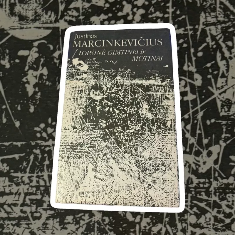 Lopšinė gimtinei ir motinai - Justinas Marcinkevičius, knyga 2