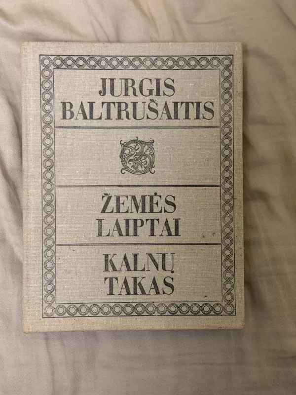 Jurgis Baltarušaitis Žemės Laiptai Kalnų Takas - Jurgis Baltarušaitis, knyga 2