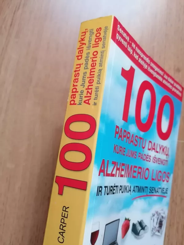 100 paprastų dalykų, kurie jums padės išvengti Alzheimerio ligos ir turėti puikią atmintį senatvėje - Jean Carper, knyga 3