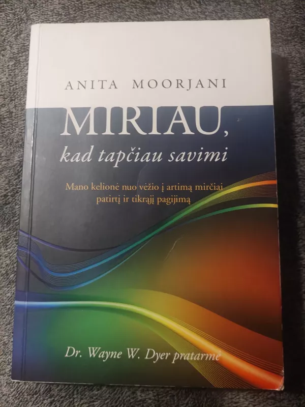 Miriau, kad tapčiau savimi - Anita Moorjani, knyga 2