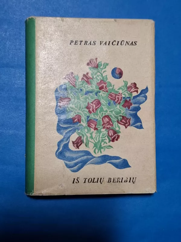 Iš tolių beribių - Petras Vaičiūnas, knyga 2