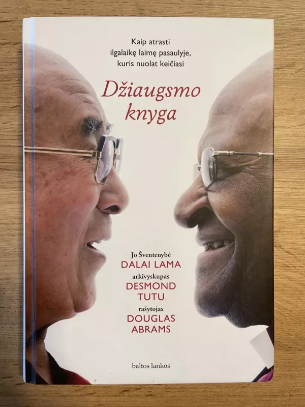 Džiaugsmo knyga - Douglas Carlton AbramsDalai LamaDesmond Tutu, knyga 2