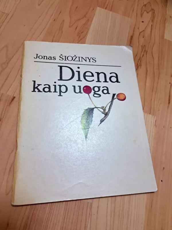Diena kaip uoga - Jonas Šiožinys, knyga 2