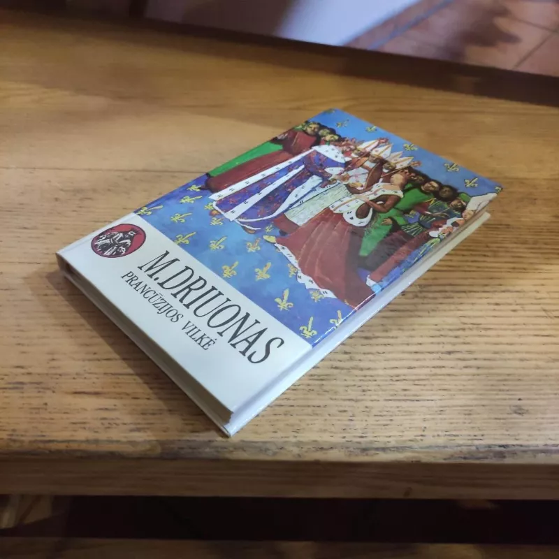 Prancūzijos vilkė - Morisas Driuonas, knyga 4