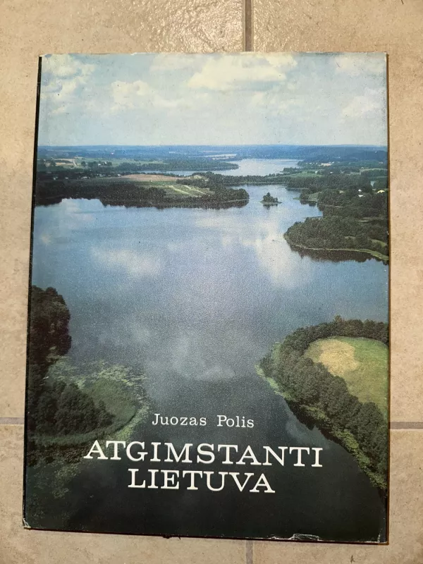 Atgimstanti Lietuva - Juozas Polis, knyga 2